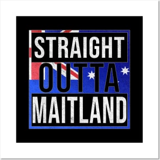 Straight Outta Maitland - Gift for Australian From Maitland in New South Wales Australia Posters and Art